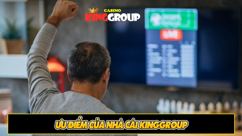 Ưu điểm của Nhà cái Kinggroup